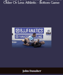 John Danaher - Ageless Jiu Jitsu - Winning When You're Older Or Less Athletic - Bottom Game