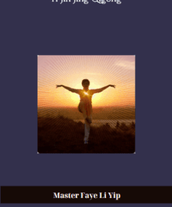 Transform Your Mind and Body with Master Faye Li Yip – Yi Jin Jing Qigong