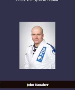 John Danaher – Enter The System Bundle- Master the Core Principles of Brazilian Jiu-Jitsu