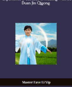 Master Faye Li Yip – Experience a Cascade of Healing With Ba Duan Jin Qigong - Ancient Energy for Modern Wellbeing