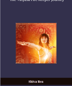 Shiva Rea – The Vinyasa Fire Keeper Journey