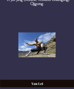 Yan Lei - Yi Jin Jing (Muscle Tendon Changing) Qigong